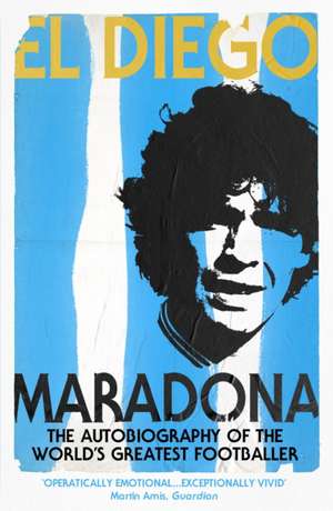 El Diego: The autobiography de Diego Armando Maradona