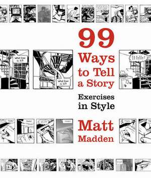 99 Ways to Tell a Story de Matt Madden