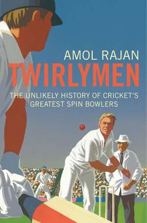 Twirlymen de Amol Rajan