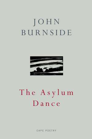 The Asylum Dance de John Burnside