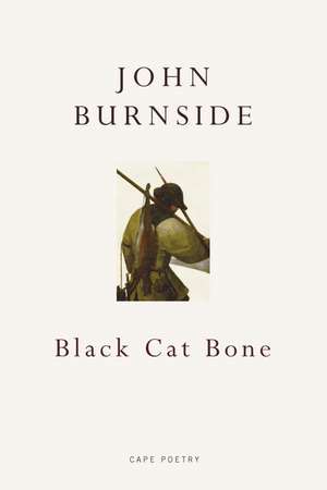 Black Cat Bone de John Burnside