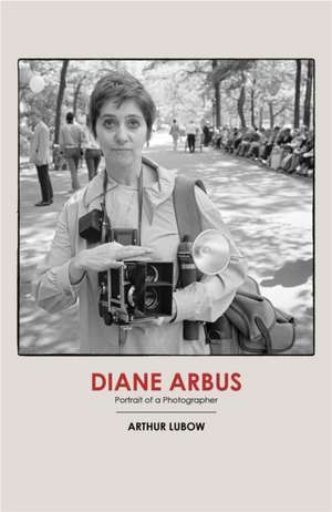 Diane Arbus de Arthur Lubow