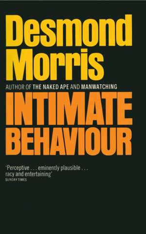 Intimate Behaviour de Desmond Morris