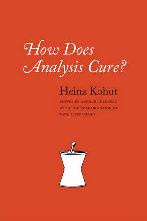 How Does Analysis Cure? de Heinz Kohut