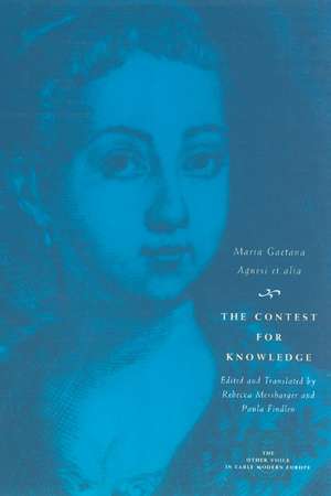 The Contest for Knowledge: Debates over Women's Learning in Eighteenth-Century Italy de Maria Gaetana Agnesi