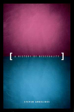 A History of Bisexuality de Steven Angelides