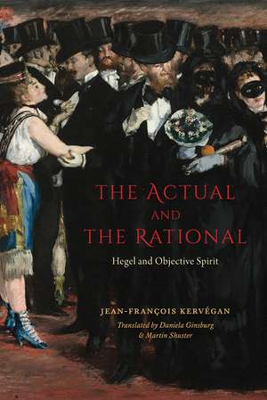 The Actual and the Rational: Hegel and Objective Spirit de Jean-Francois Kervegan