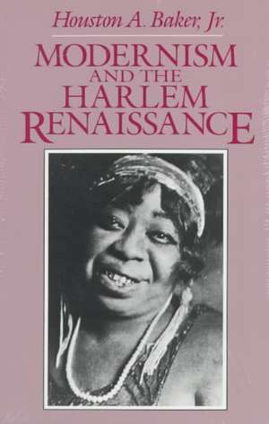 Modernism and the Harlem Renaissance de Houston A. Baker, Jr.