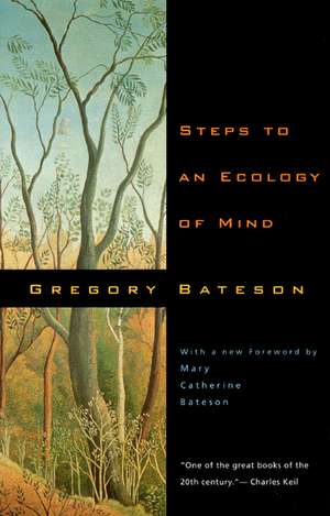 Steps to an Ecology of Mind – Collected Essays in Anthropology, Psychiatry, Evolution, and Epistemology de Gregory Bateson