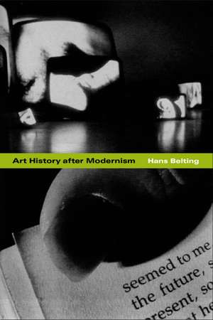 Art History after Modernism de Hans Belting