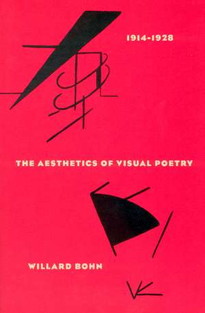 The Aesthetics of Visual Poetry, 1914–1928 de Willard Bohn