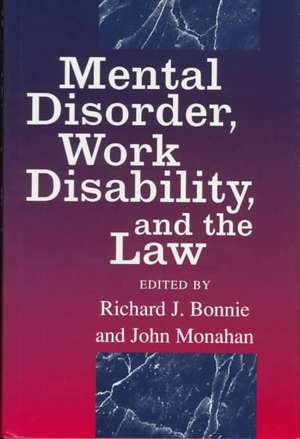 Mental Disorder, Work Disability, and the Law de Richard J. Bonnie