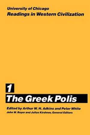 University of Chicago Readings in Western Civilization, Volume 1: The Greek Polis de Arthur W. H. Adkins