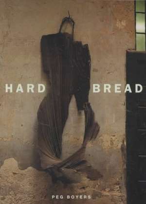 Hard Bread de Peg Boyers