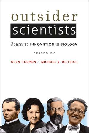 Outsider Scientists: Routes to Innovation in Biology de Oren Harman