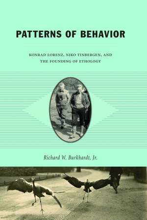 Patterns of Behavior: Konrad Lorenz, Niko Tinbergen, and the Founding of Ethology de Richard W. Burkhardt, Jr.