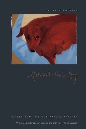 Melancholia's Dog: Reflections on Our Animal Kinship de Alice A. Kuzniar