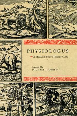 Physiologus – A Medieval Book of Nature Lore de Michael J. Curley