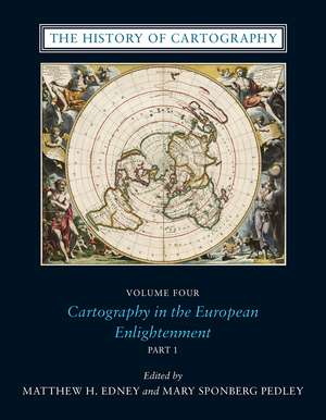 The History of Cartography, Volume 4: Cartography in the European Enlightenment de Matthew H. Edney