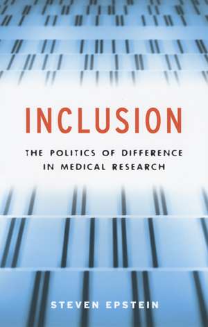 Inclusion: The Politics of Difference in Medical Research de Steven Epstein