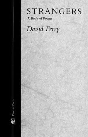 Strangers: A Book of Poems de David Ferry