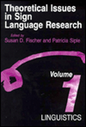 Theoretical Issues in Sign Language Research, Volume 1: Linguistics de Susan D. Fischer