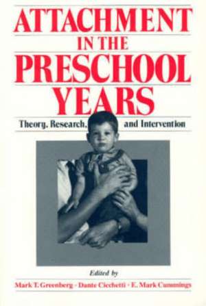 Attachment in the Preschool Years: Theory, Research, and Intervention de Mark T. Greenberg