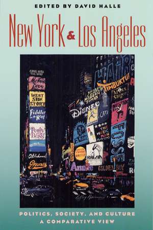 New York and Los Angeles: Politics, Society, and Culture--A Comparative View de David Halle