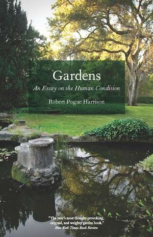 Gardens: An Essay on the Human Condition de Robert Pogue Harrison