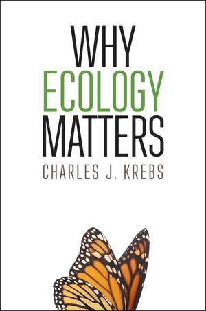 Why Ecology Matters de Charles J. Krebs