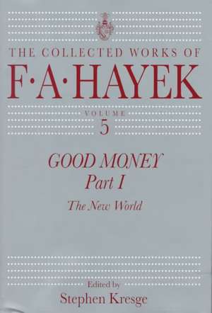 Good Money, Part 1: The New World de F.A. Hayek