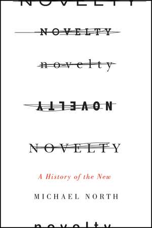 Novelty: A History of the New de Michael North