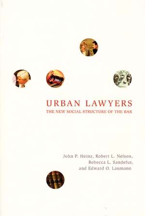 Urban Lawyers: The New Social Structure of the Bar de John P. Heinz