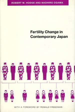 Fertility Change in Contemporary Japan de Robert W. Hodge