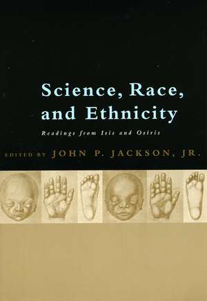 Science, Race, and Ethnicity: Readings from Isis and Osiris de John P. Jackson