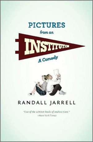 Pictures from an Institution: A Comedy de Randall Jarrell