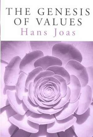 The Genesis of Values de Hans Joas