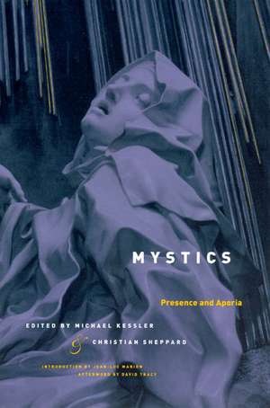 Mystics: Presence and Aporia de Michael Kessler