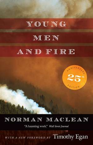 Young Men and Fire: Twenty-fifth Anniversary Edition de Norman Maclean