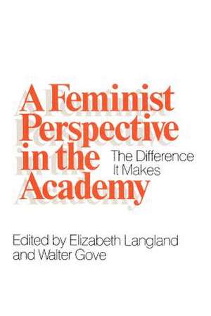 A Feminist Perspective in the Academy: The Difference It Makes de Elizabeth Langland