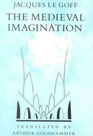 The Medieval Imagination de Jacques Le Goff