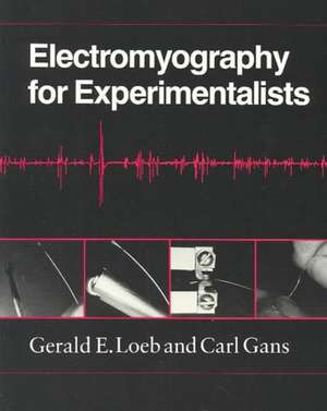 Electromyography for Experimentalists de Gerald E. Loeb