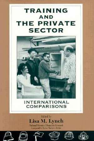 Training and the Private Sector: International Comparisons de Lisa M. Lynch