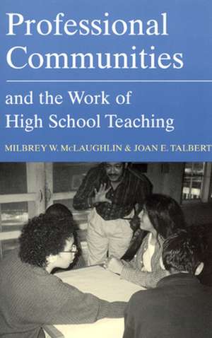 Professional Communities and the Work of High School Teaching de Milbrey W. McLaughlin