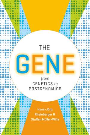 The Gene: From Genetics to Postgenomics de Hans-Jörg Rheinberger