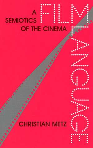 Film Language: A Semiotics of the Cinema de Christian Metz