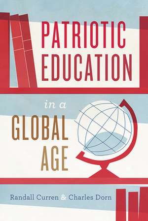 Patriotic Education in a Global Age de Randall Curren