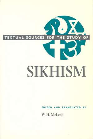 Textual Sources for the Study of Sikhism de W. H. McLeod