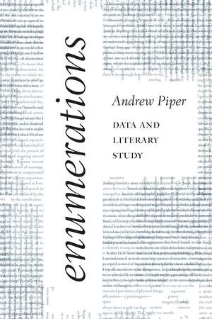 Enumerations: Data and Literary Study de Andrew Piper