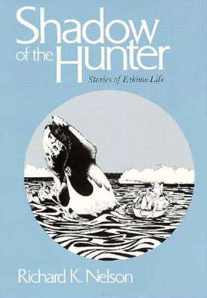 Shadow of the Hunter de Richard K. Nelson